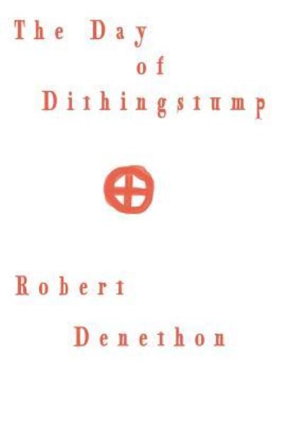 Cover for Robert Denethon · The Day of Dithingstump (Paperback Book) (2016)