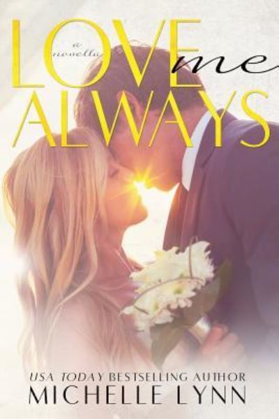 Cover for Michelle Lynn · Love Me Always (Pocketbok) (2015)