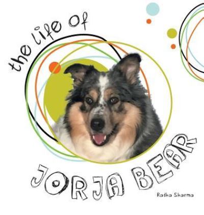 Cover for Radha Sharma · The Life of Jorja Bear (Hardcover Book) (2018)