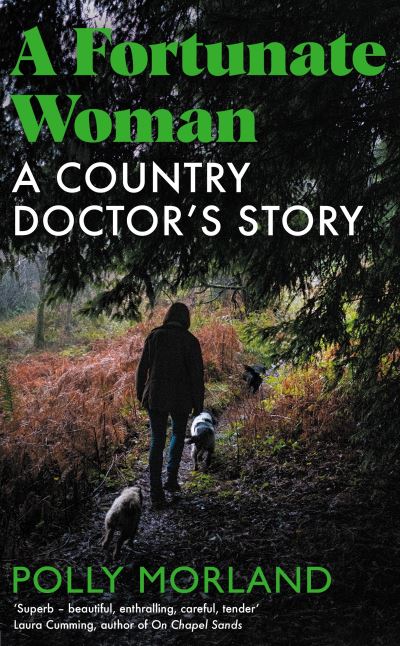 Cover for Polly Morland · A Fortunate Woman: A Country Doctor’s Story (Hardcover Book) (2022)