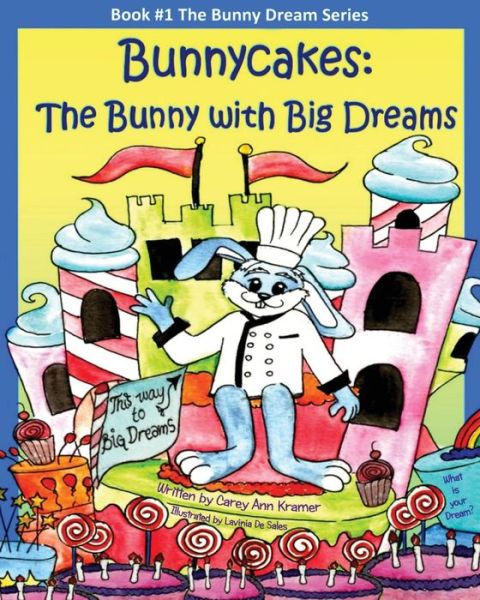 Cover for Carey Ann Kramer · Bunnycakes The Bunny with Big Dreams (Paperback Book) (2016)