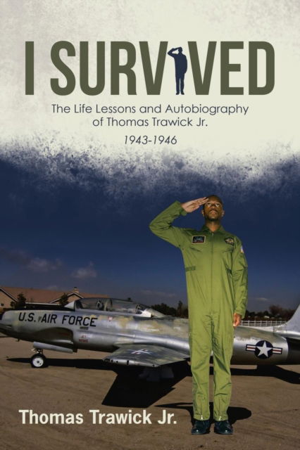 Cover for Trawick, Thomas, Jr · I Survived: The Life Lessons and Autobiography of Thomas Trawick Jr. (Paperback Bog) (2019)