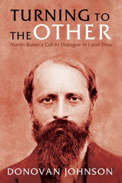 Cover for Donovan D Johnson · Turning to the Other: Martin Buber's Call to Dialogue in I and Thou (Taschenbuch) (2020)