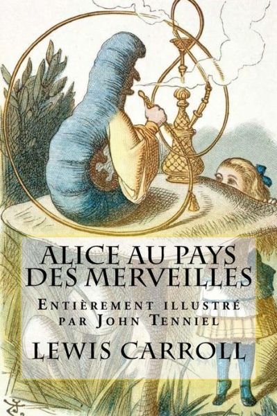 Alice au pays des merveilles - Henri Bue - Livros - Createspace Independent Publishing Platf - 9781532743139 - 14 de abril de 2016