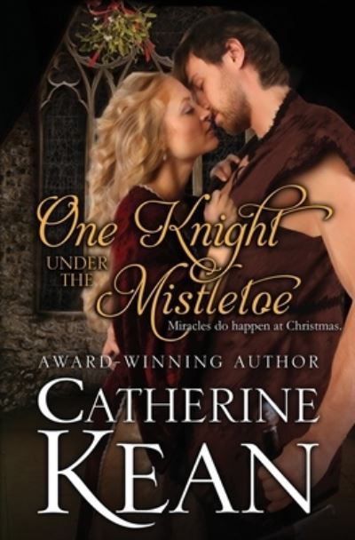 Cover for Catherine Kean · One Knight Under the Mistletoe : A Medieval Romance Novella (Taschenbuch) (2016)