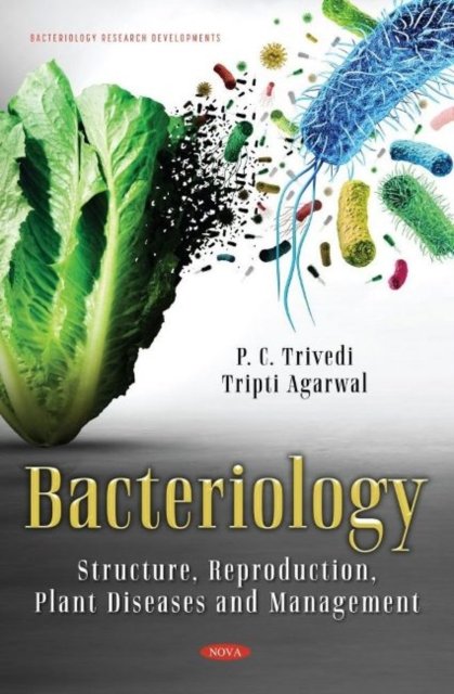 Cover for P.C. Trivedi · Bacteriology: Structure, Reproduction, Plant Diseases and Management (Hardcover Book) (2021)