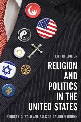 Cover for Kenneth D. Wald · Religion and Politics in the United States (Paperback Book) [Eighth edition] (2018)