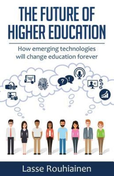 Cover for Lasse Rouhiainen · The Future Of Higher Education (Paperback Book) (2016)