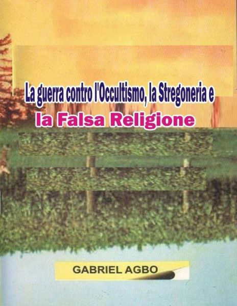 Cover for Gabriel Agbo · La guerra contro l'Occultismo (Taschenbuch) (2016)