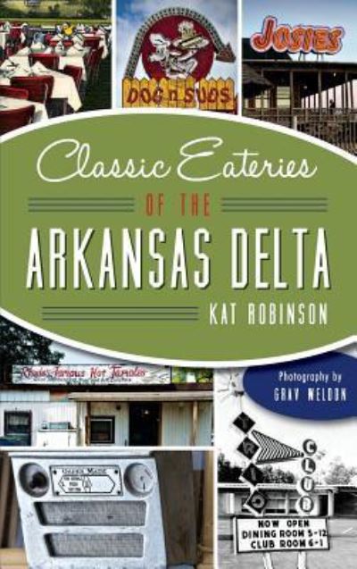 Cover for Kat Robinson · Classic Eateries of the Arkansas Delta (Hardcover Book) (2014)