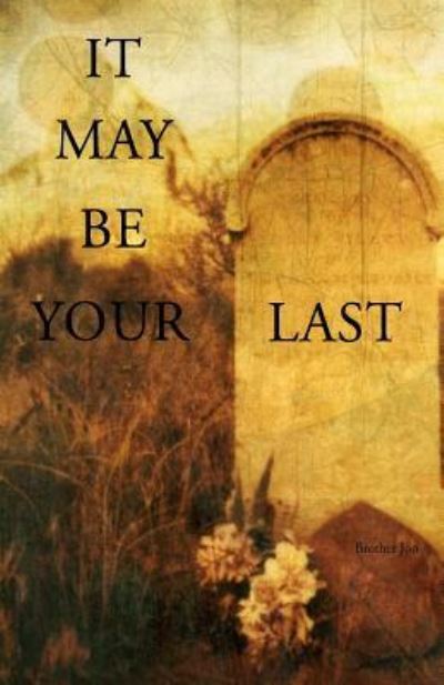 Cover for Brother Jon · It May Be Your Last (Paperback Book) (2017)