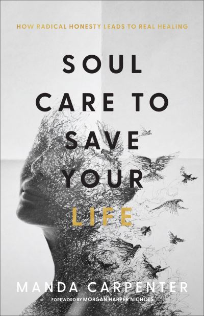 Cover for Manda Carpenter · Soul Care to Save Your Life – How Radical Honesty Leads to Real Healing (Pocketbok) (2022)