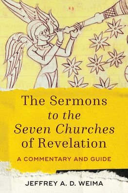 Cover for Jeffrey A. D. Weima · The Sermons to the Seven Churches of Revelation – A Commentary and Guide (Taschenbuch) (2021)