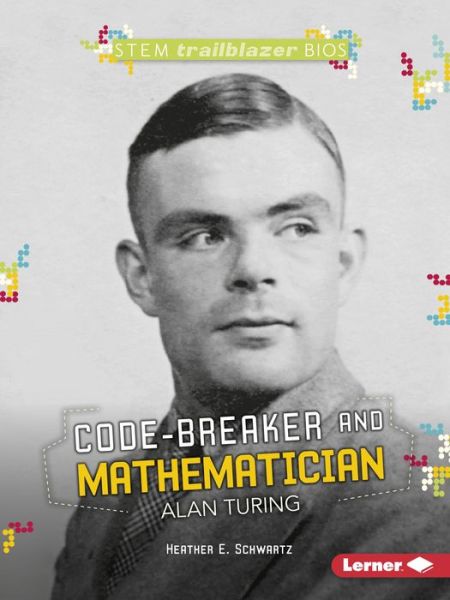 Cover for Heather E Schwartz · Alan Turing - STEM Trailblazer Bios (Paperback Book) (2018)