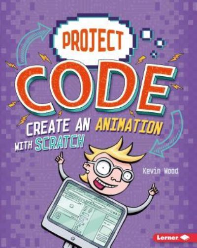 Cover for Kevin Wood · Create an Animation with Scratch (Book) (2018)