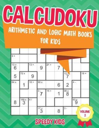 Calcudoku - Speedy Kids - Książki - Speedy Kids - 9781541934139 - 15 września 2017