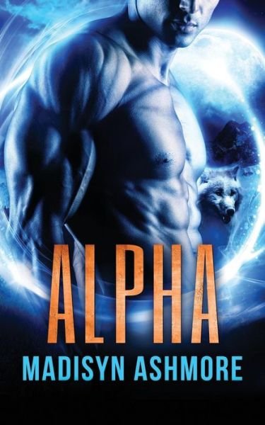Cover for Madisyn Ashmore · Alpha (Paperback Book) (2017)