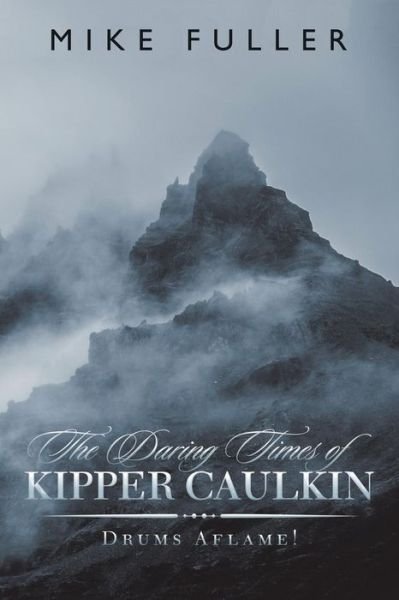 Cover for Mike Fuller · The Daring Times of Kipper Caulkin (Taschenbuch) (2018)