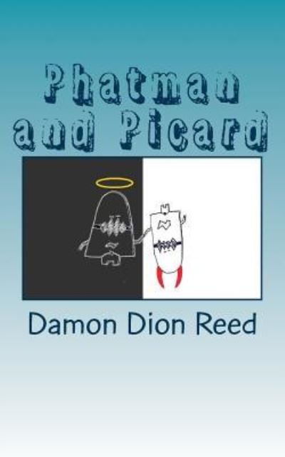 Cover for Damon Dion Reed · Phatman and Picard (Paperback Book) (2017)