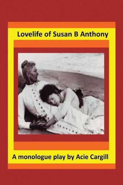 Cover for Acie Cargill · Love Life of Susan B. Anthony (Pocketbok) (2017)