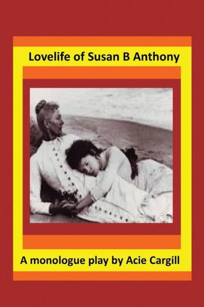 Cover for Acie Cargill · Love Life of Susan B. Anthony (Paperback Book) (2017)