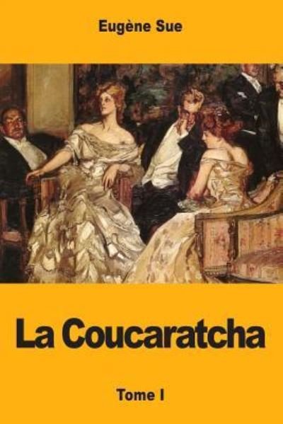 Cover for Eugene Sue · La Coucaratcha (Paperback Bog) (2017)