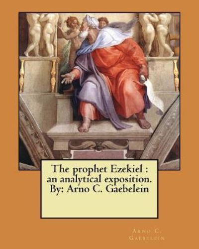 Cover for Arno C Gaebelein · The prophet Ezekiel (Paperback Book) (2017)