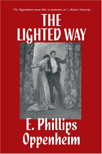 Cover for E. Phillips Oppenheim · The Lighted Way (Paperback Book) (2005)