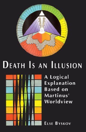 Cover for Else Byskov · Death is an Illusion: a Logical Explanation Based on Martinus' Worldview (Paperback Book) (2002)