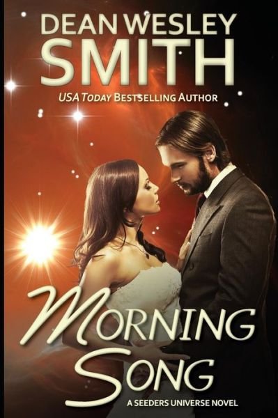 Cover for Dean Wesley Smith · Morning Song (Seeders Universe) (Volume 4) (Paperback Book) (2014)