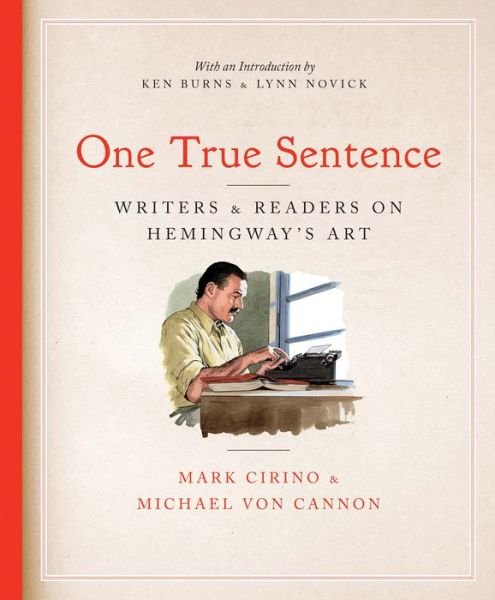 Cover for Ken Burns · One True Sentence: Writers &amp; Readers in Pursuit of Hemingway's Art (Gebundenes Buch) (2022)