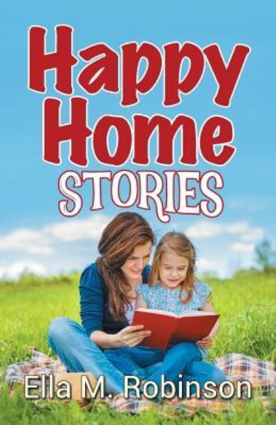 Cover for Ella M. Robinson · Happy Home Stories (Paperback Book) (2018)