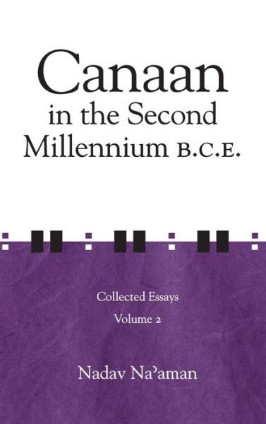 Cover for Nadav Na'aman · Canaan in the Second Millennium B.C.E.: Collected Essays, volume 2 (Innbunden bok) (2005)