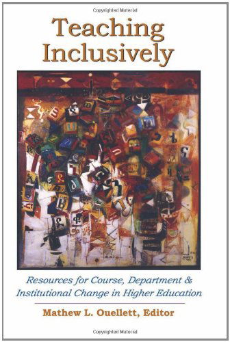 Cover for Mathew L. Ouellett · Teaching Inclusively: Resources for Course, Department &amp; Institutional Change in Higher Education (New Forums Faculty Development) (Paperback Book) (2005)