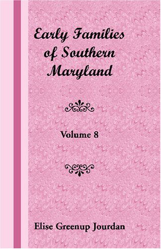 Cover for Elise Greenup Jourdan · Early Families of Southern Maryland: Volume 8 (Paperback Book) [Revised edition] (2009)