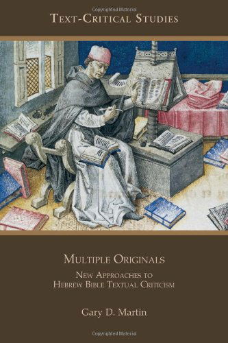 Cover for Gary D. Martin · Multiple Originals: New Approaches to Hebrew Bible Textual Criticism (Society of Biblical Literature Text-critical Studies) (Paperback Book) (2010)