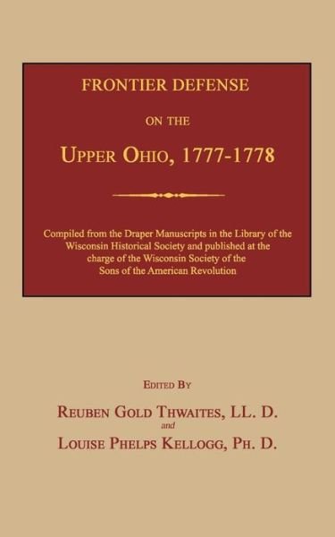 Cover for Reuben Gold Thwaites · Frontier Defense on the Upper Ohio, 1777-1778 (Paperback Bog) (2013)