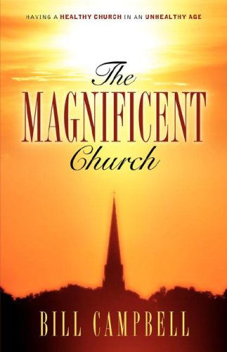 Cover for Bill Campbell · The Magnificent Church (Paperback Book) (2006)