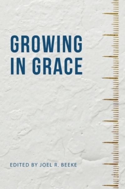 Cover for Joel R. Beeke · Growing in Grace (Paperback Book) (2020)