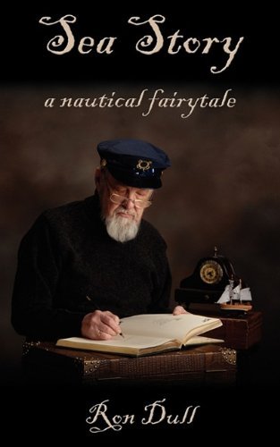 Cover for Ron Dull · Sea Story: a Nautical Fairytale (Paperback Book) (2009)