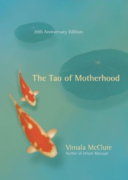 Cover for Vimala Mcclure · The Tao of Motherhood (Paperback Book) [2 Rev edition] (2011)