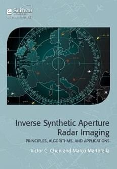 Cover for Chen, Victor C. (Ancortek Inc., USA) · Inverse Synthetic Aperture Radar Imaging: Principles, algorithms and applications - Radar, Sonar and Navigation (Hardcover Book) (2014)
