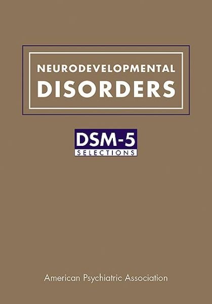 Cover for American Psychiatric Association · Neurodevelopmental Disorders: DSM-5® Selections (Taschenbuch) (2015)