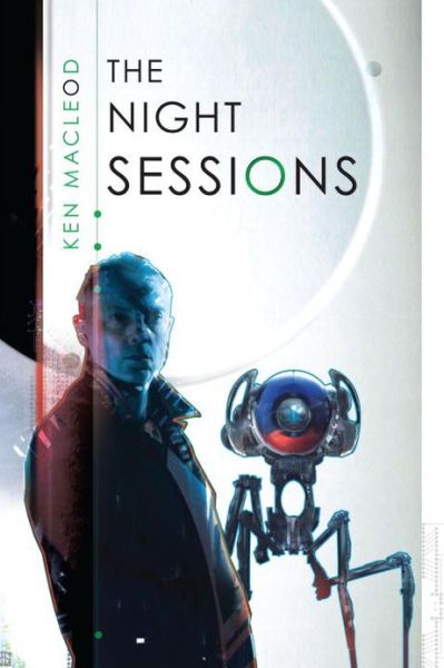 Cover for Ken Macleod · The Night Sessions (Paperback Book) [1st edition] (2012)