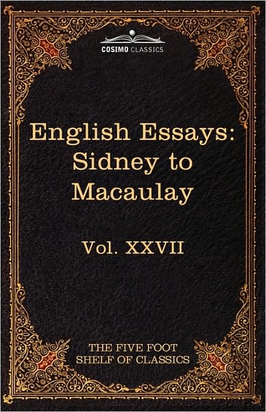 Cover for Thomas Babington Macaulay · English Essays: from Sir Philip Sidney to Macaulay: the Five Foot Shelf of Classics, Vol. Xxvii (In 51 Volumes) (Paperback Book) (2010)