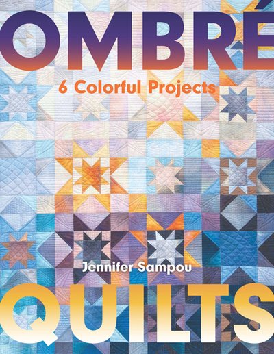 Ombre Quilts - Jennifer Sampou - Bøger - C & T Publishing - 9781617459139 - 30. november 2019