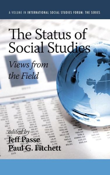 Cover for Jeff Passe · The Status of Social Studies: Views from the Field (Hc) (Hardcover Book) (2013)