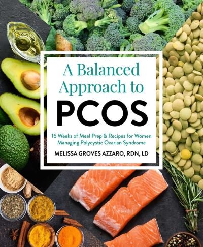 Cover for Melissa Groves Azzarro · A Balanced Approach to PCOS: 16 Weeks of Meal Prep &amp; Recipes for Women Managing Polycystic Ovarian Syndrome (Pocketbok) (2020)