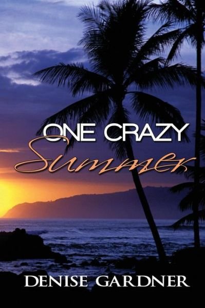 Cover for Denise Gardner · One Crazy Summer (Paperback Book) (2015)