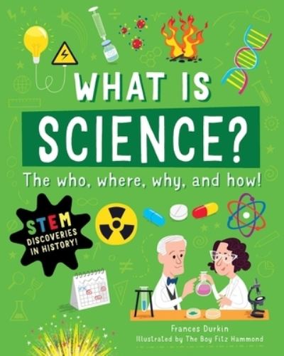 What's Science? - Frances Durkin - Books - Racehorse - 9781631587139 - April 25, 2023